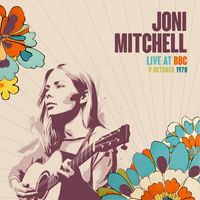 Joni Mitchell - Joni Mitchell: Live at BBC, 9 October 1970 (Live)