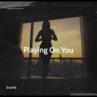 W ä t e r m e l t - Playing On You (Explicit)