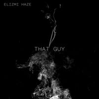 Elizmi Haze - That Guy