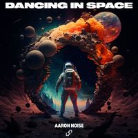 Aaron Noise - Dancing In Space (Extended Mix)