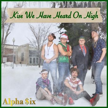 Alpha $ix - Kise We Have Heard on High