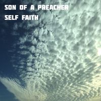 Son of a Preacher - Self Faith
