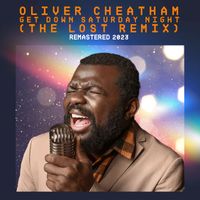 Oliver Cheatham - Get Down Saturday Night (Remastered 2023)