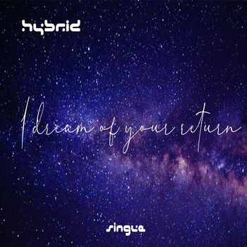 Hybrid - I dream of your return