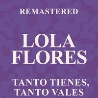 Lola Flores - Tanto tienes, tanto vales (Remastered)