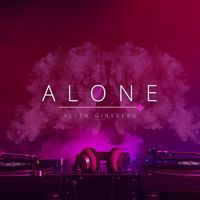 Allen Ginsberg - Alone