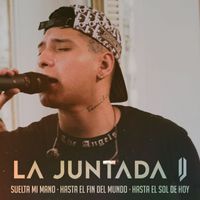 La Juntada - Suelta Mi Mano / Hasta El Fin Del Mundo / Hasta El Sol De Hoy