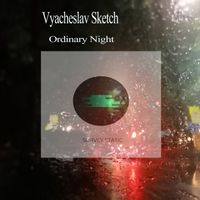 Vyacheslav Sketch - Ordinary Night