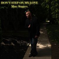 Marc Staggers - Don't Step on My Love (Radio Edit)