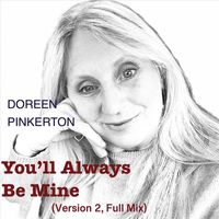 Doreen Pinkerton - You'll Always Be Mine (Version 2) [Full Mix]