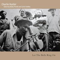 Charlie Hunter - Let The Bells Ring On