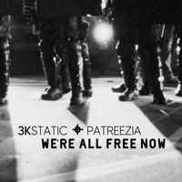 3kStatic - We're All Free Now