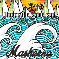 Masheena - Under The Same Sun