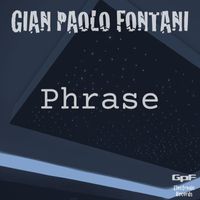 Gian Paolo Fontani - Phrase
