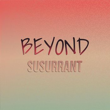 Various Artists - Beyond Susurrant