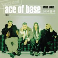 Ace of Base - Hallo Hallo (The Remixes)