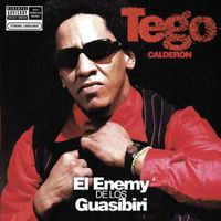 Tego Calderon - El Enemy de Los Guasíbiri (Explicit)
