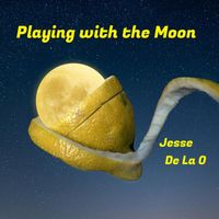Jesse De La O - Playing with the Moon (Explicit)