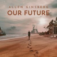 Allen Ginsberg - Our future