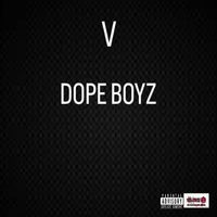 V - Dope Boyz (Explicit)