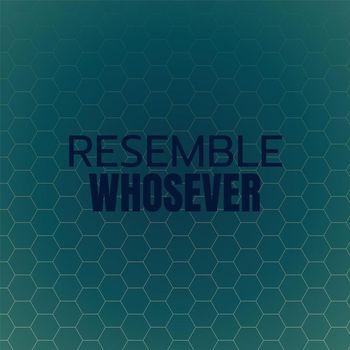 Various Artists - Resemble Whosever