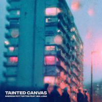 Andrew Potterton featuring Mia Luna - Tainted Canvas