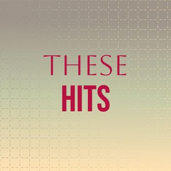 Various Artists - These Hits