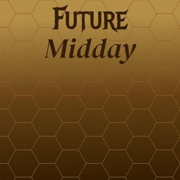 Various Artists - Future Midday