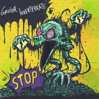 Gasoline Invertebrate - Stop