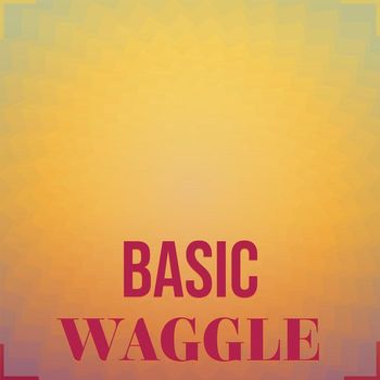 Various Artists - Basic Waggle