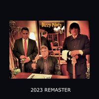Dizzy Pilots - Dizzy Pilots 2023 Remaster