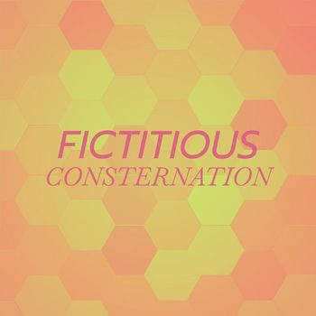 Various Artists - Fictitious Consternation