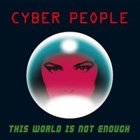 Cyber People - This World Is Not Enough