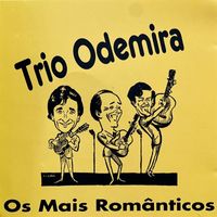 Trio Odemira - Os Mais Românticos