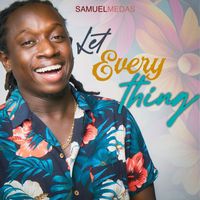 Samuel Medas - Let Everything