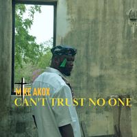 Mike Akox - Can't Trust No One