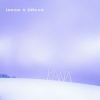 Kana - Inside A Dream