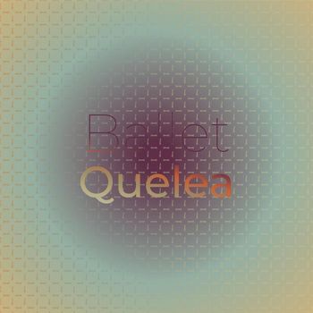 Various Artists - Ballet Quelea