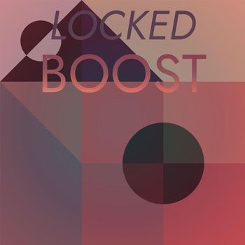 Various Artists - Locked Boost