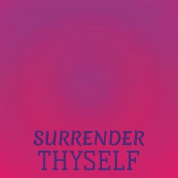 Various Artists - Surrender Thyself