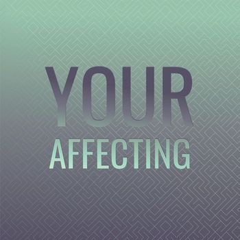 Various Artists - Your Affecting