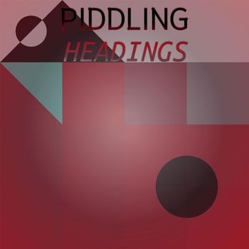 Various Artists - Piddling Headings