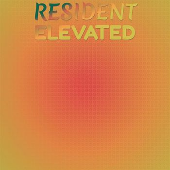 Various Artists - Resident Elevated