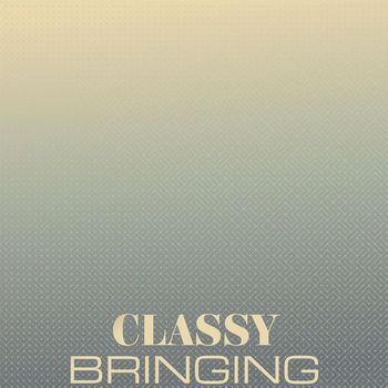 Various Artists - Classy Bringing