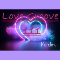 Karolina - Love Groove 111