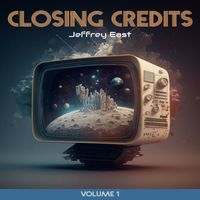 Jeffrey East - Closing Credits, Vol. 1