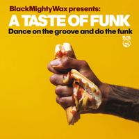 Black Mighty Wax - A Taste Of Funk (Dance On The Groove And Do The Funk...)