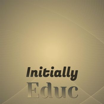 Various Artists - Initially Educ