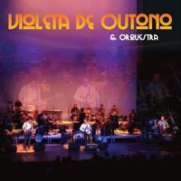 Violeta De Outono - Violeta de Outono & Orquestra