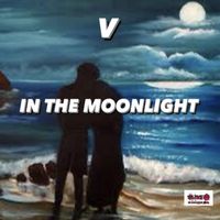 V - In the Moonlight